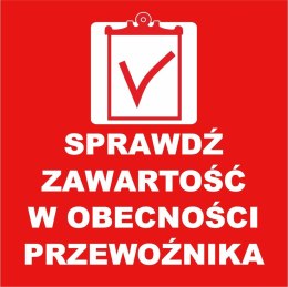 SPRAWDŹ ZAWARTOŚĆ W OBECNOŚCI PRZEWOŹNIKA etykieta samoprzylepna naklejka 1000szt.